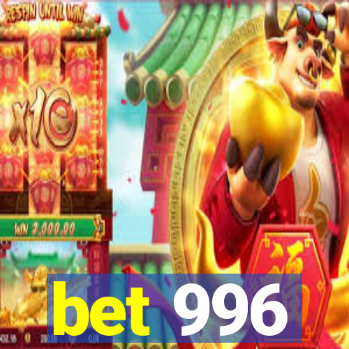 bet 996